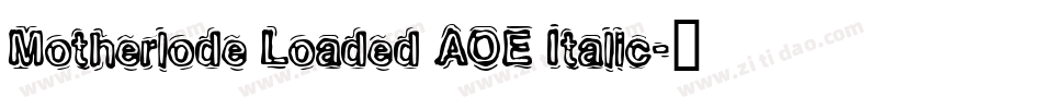 Motherlode Loaded AOE Italic字体转换
